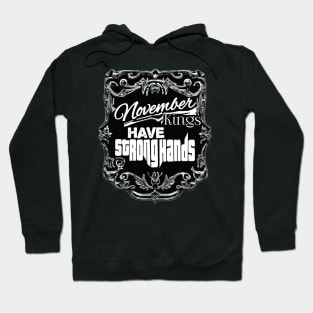 November Kings Have Strong Hands Hoodie